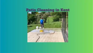 Patio Cleaning in Kent